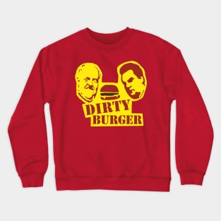 The Dirty Burger Crewneck Sweatshirt